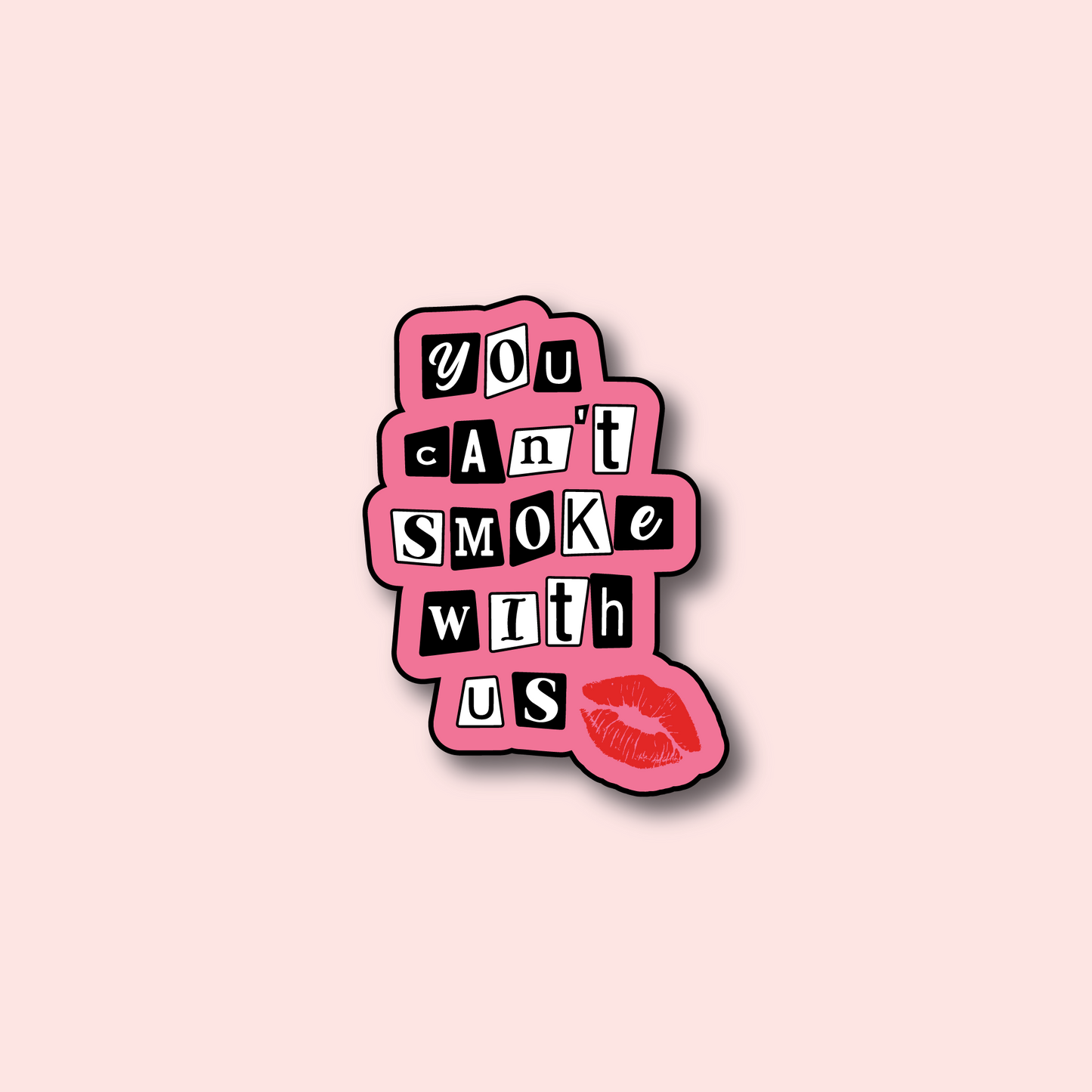 You Can't Smoke With Us